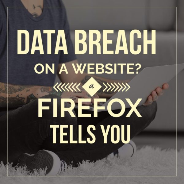 Neu bei Firefox: Mehr Sicherheit durch das Anzeigen gehackter Seiten via „Monitor Notifications“